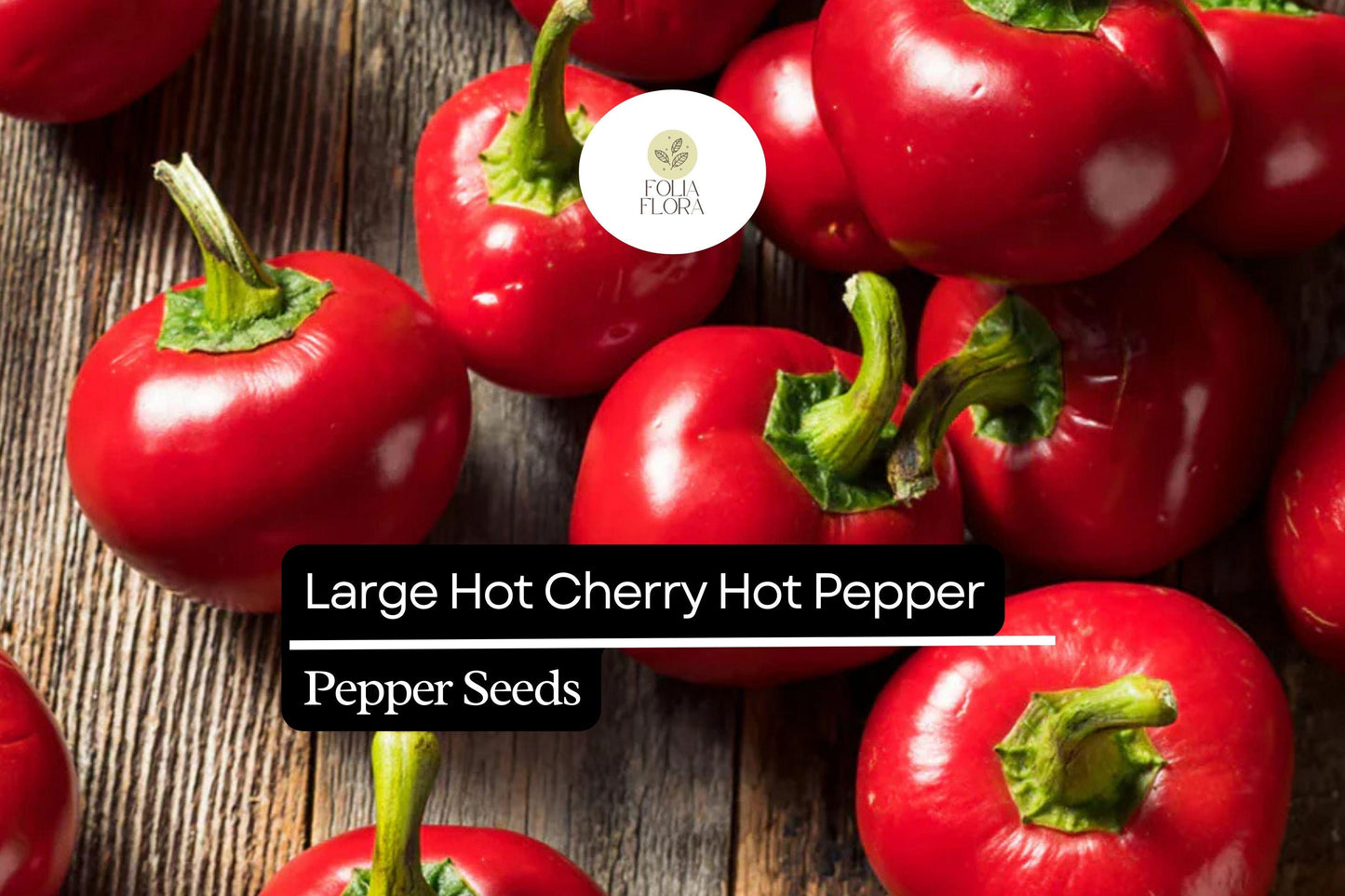 Hot Cherry Pepper Seeds | 250mg Non-GMO Capsicum Annuum for Pickling & Cooking